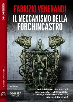 Il meccanismo della forchincastro (eBook, ePUB) - Venerandi, Fabrizio