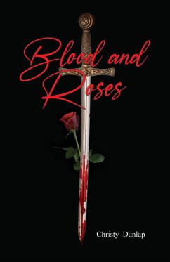 Blood and Roses - Dunlap, Christy