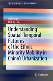 Understanding Spatial-Temporal Patterns of the Ethnic Minority Mobility in China&quote;s Urbanization (eBook, PDF)