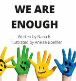 WE ARE ENOUGH WE ARE ENOUGH