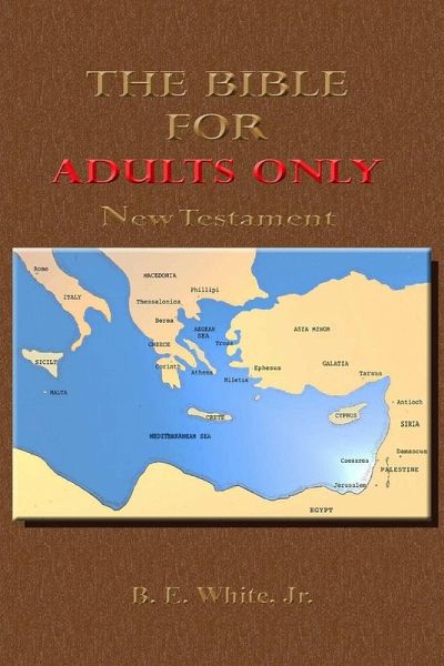 The Bible for Adults Only-New Testament The Bible for Adults Only-New Testament