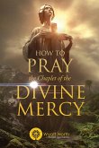 How to Pray the Chaplet of the Divine Mercy