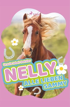 Nelly - Alle lieben Sammy - Isbel-Dotzler, Ursula