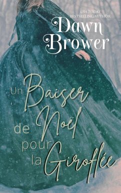 Un Baiser de Noël pour la Giroflée (FICTION / Romance / Historique) (eBook, ePUB) - Brower, Dawn