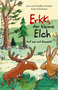 Erkki, der kleine Elch - Auf sie mit Geweih! (Mängelexemplar) - Stohner, Friedbert;Stohner, Anu