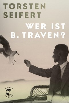 Wer ist B. Traven? (Mängelexemplar) - Seifert, Torsten