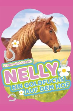 Nelly - Ein Goldfuchs auf dem Hof - Isbel-Dotzler, Ursula