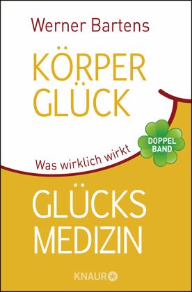 Körperglück & Glücksmedizin  - Bartens, Werner