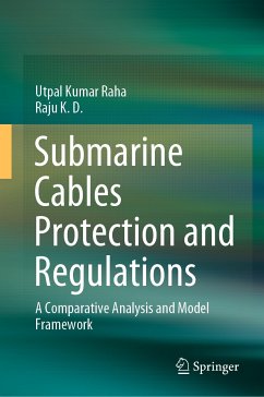 Submarine Cables Protection and Regulations (eBook, PDF) - Raha, Utpal Kumar; K. D., Raju