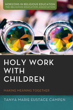 Holy Work with Children - Campen, Tanya Marie Eustace