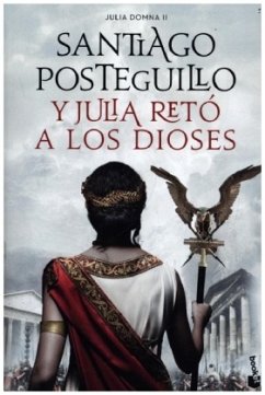 Y Julia retó a los dioses - Posteguillo, Santiago