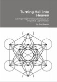 Turning Hell into Heaven (eBook, ePUB) Turning Hell into Heaven (eBook, ePUB)