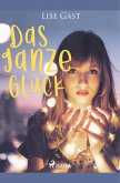 Das ganze Glück Das ganze Glück