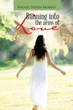 Running Into The Arms Of Love - Tejeda Morris, Rachel