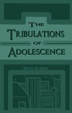 The Tribulations of Adolescence