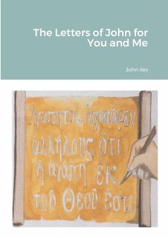 The Letters of John for You and Me - Iles, John