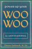 Power Up Your Woo Woo Journal 7 Steps to Personal Growth, Empowerment, and Spiritual Healing with Tarot and Oracle Cards