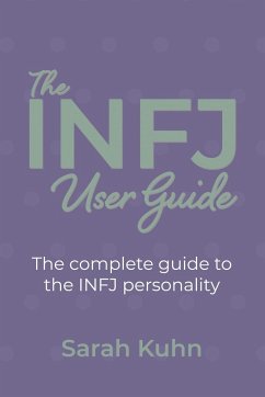 The INFJ User Guide - Kuhn, Sarah