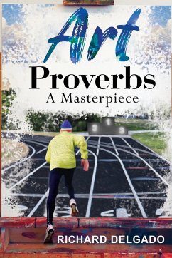 Art Proverbs: A Masterpiece - Delgado, Richard