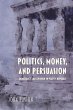 Politics, Money, and Persuasion (eBook,... - Bild 1