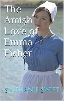 The Amish Love of Emma Fisher (eBook, ePUB) - Swift, Stephanie