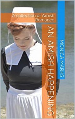 An Amish Happening : A Collection of Amish Romance (eBook, ePUB) - Marks, Monica