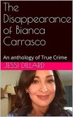 The Disappearance of Bianca Carrasco : An Anthology of True Crime (eBook, ePUB)