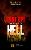 Shut Up! Thou Pit Of Hell (eBook, ePUB)