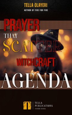 Prayer That Scatter Witchcraft Agenda (eBook, ePUB) - Olayeri, Tella