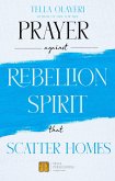 Prayer Against Rebellion Spirit That Scatter Home (eBook, ePUB)