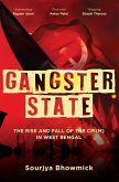 Gangster State: The Rise and Fall of the CPI(M) in West Bengal (eBook, ePUB) Gangster State: The Rise and Fall of the CPI(M) in West Bengal (eBook, ePUB)
