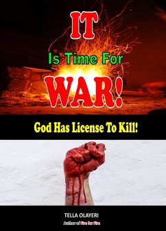 It Is Time For War! God Has License to Kill (eBook, ePUB) - Olayeri, Tella