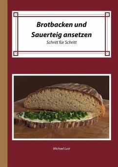 Brotbacken und Sauerteig ansetzen (eBook, ePUB)
