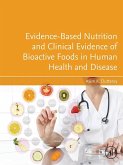 Evidence-Based Nutrition and Clinical Evidence of Bioactive Foods in Human Health and Disease (eBook, ePUB) Evidence-Based Nutrition and Clinical Evidence of Bioactive Foods in Human Health and Disease (eBook, ePUB)