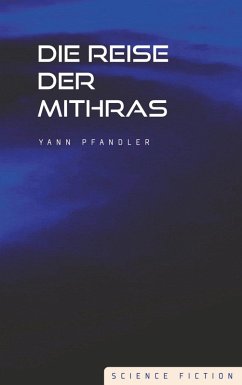 Die Reise der Mithras (eBook, ePUB) - Pfandler, Yann