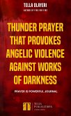 Thunder Prayer That Provokes Angelic Violence Against Works Of Darkness (eBook, ePUB)