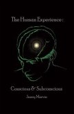 Conscious and Subconscious The Human Experience (eBook, ePUB)