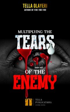 Multiplying The Tears Of The Enemy (eBook, ePUB) - Olayeri, Tella