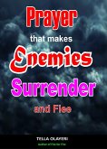 Prayer That Makes Enemies Surrender and Flee (eBook, ePUB)