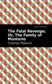 The Fatal Revenge; Or, The Family of Montorio (eBook, ePUB)