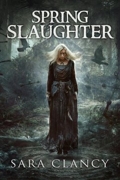 Spring Slaughter (The Bell Witch Series, #4) (eBook, ePUB) - Clancy, Sara; Street, Scare