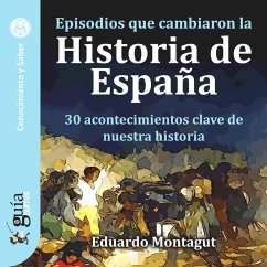 GuíaBurros: Episodios que cambiaron la Historia de España (MP3-Download) - Montagut, Eduardo