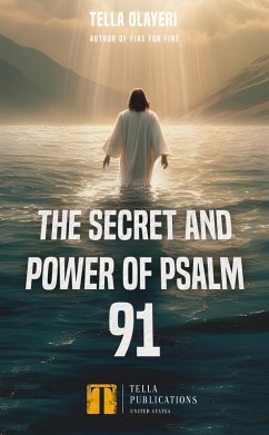 The Secret and Power Of Psalm 91 (eBook, ePUB) - Olayeri, Tella