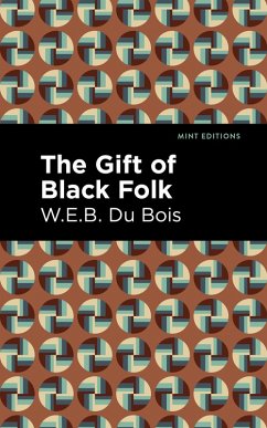 The Gift of Black Folk (eBook, ePUB) - Du Bois, W. E. B.