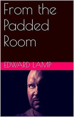 From The Padded Room (eBook, ePUB) - Lamp, Edward