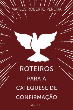 Roteiros para a catequese de confirmação (eBook, ePUB) - Pereira, Mateus Roberto