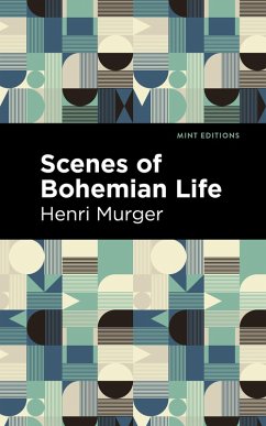 Scenes of Bohemian Life (eBook, ePUB) - Murger, Henri