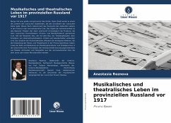 Musikalisches und theatralisches Leben im provinziellen Russland vor 1917 - Roznova, Anastasia