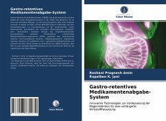 Gastro-retentives Medikamentenabgabe-System - Amin, Roshani Pragnesh;Jani, Rupalben K.