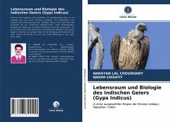 Lebensraum und Biologie des Indischen Geiers (Gyps Indicus) - Choudhary, Narayan Lal;Chishty, Nadim